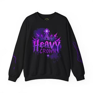 Heavy is the Crown Sweatshirt