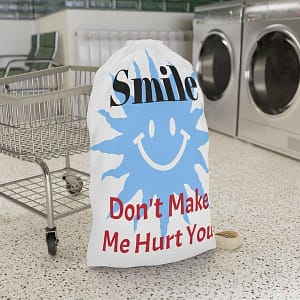 Smile Don't Make Me Hurt You Laundry Bag