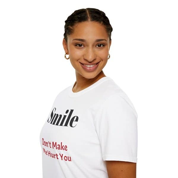 Smile Don't Make Me Hurt You T-Shirt - Image 5