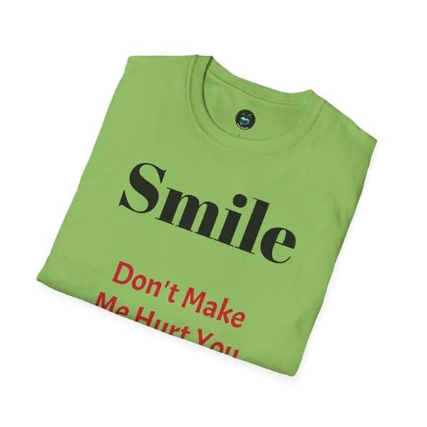 Smile Don't Make Me Hurt You T-Shirt - Image 2