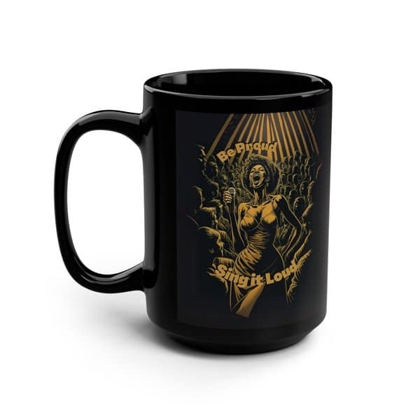Be Proud, Sing it Loud Coffee Mug Left