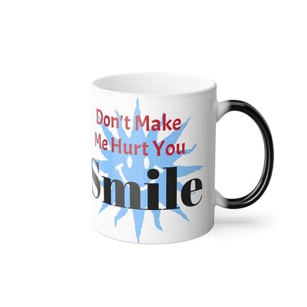 Smile Don't Make Me Hurt You Mug - Image 2