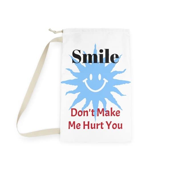 Smile Don't Make Me Hurt You Laundry Bag - Image 4